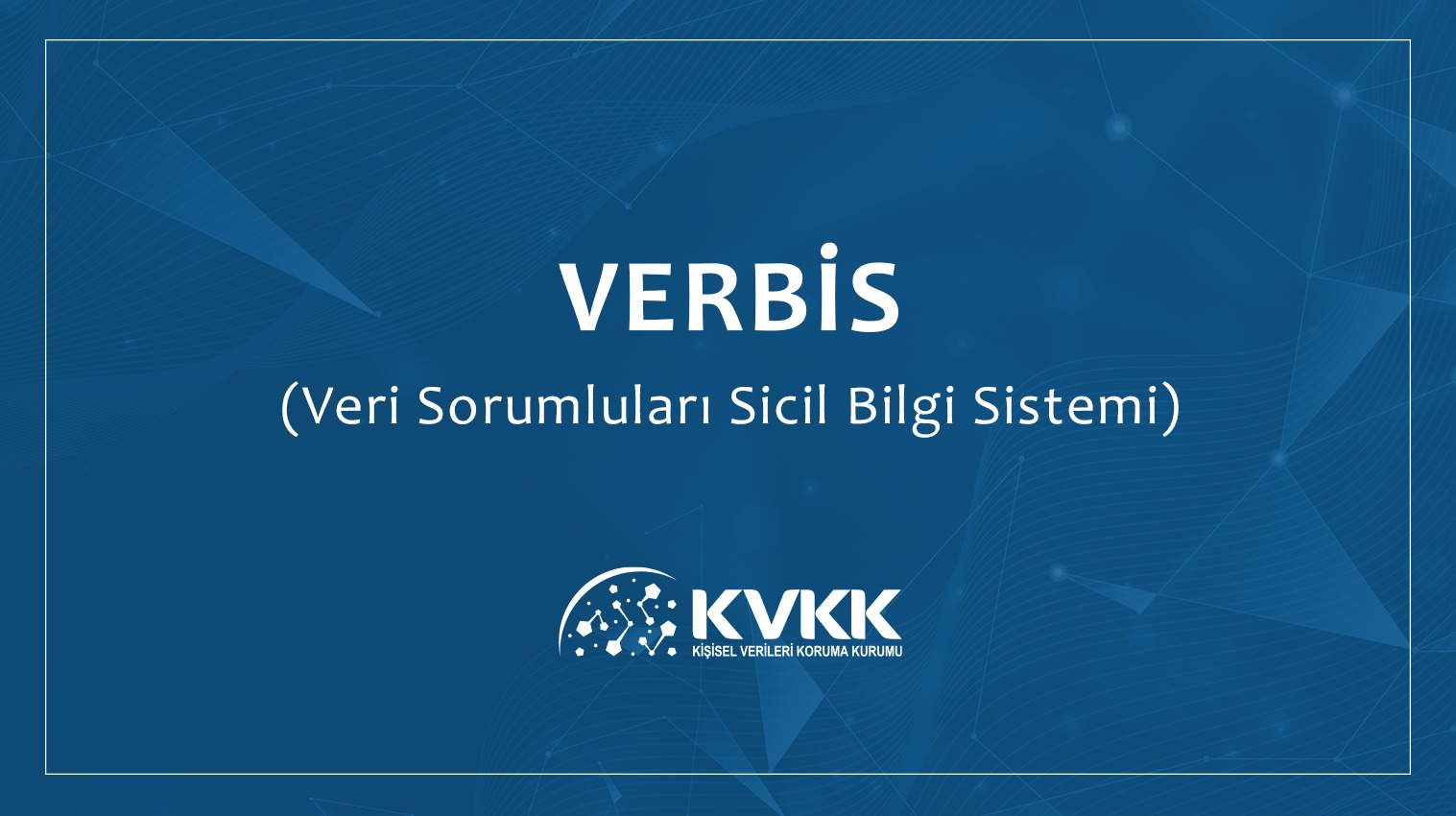 VERBİS Süre Uzatımı hk.